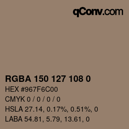 カラーコード: RGBA 150 127 108 0 | qconv.com