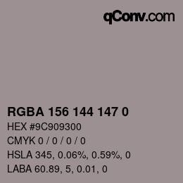 Color code: RGBA 156 144 147 0 | qconv.com