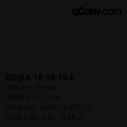 Color code: RGBA 18 18 19 0 | qconv.com