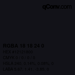 Color code: RGBA 18 18 24 0 | qconv.com