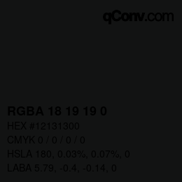 Color code: RGBA 18 19 19 0 | qconv.com