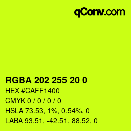 Farbcode: RGBA 202 255 20 0 | qconv.com