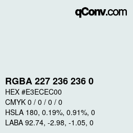Color code: RGBA 227 236 236 0 | qconv.com