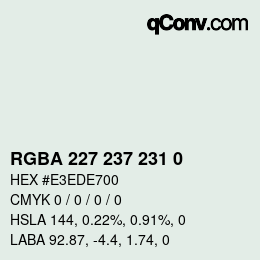 Color code: RGBA 227 237 231 0 | qconv.com