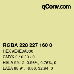 Color code: RGBA 228 227 160 0 | qconv.com