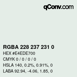Farbcode: RGBA 228 237 231 0 | qconv.com