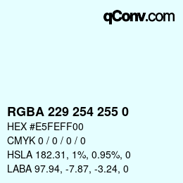 颜色代码: RGBA 229 254 255 0 | qconv.com