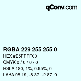 颜色代码: RGBA 229 255 255 0 | qconv.com