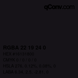 Color code: RGBA 22 19 24 0 | qconv.com