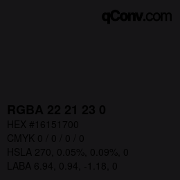 カラーコード: RGBA 22 21 23 0 | qconv.com