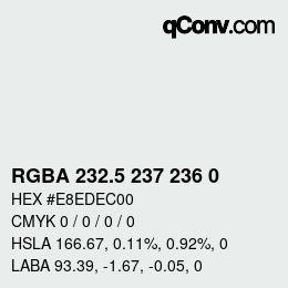 Color code: RGBA 232.5 237 236 0 | qconv.com