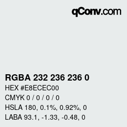 Color code: RGBA 232 236 236 0 | qconv.com