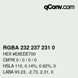Color code: RGBA 232 237 231 0 | qconv.com