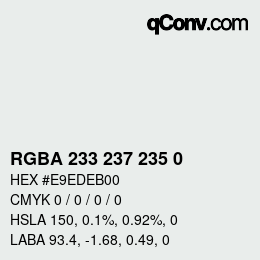 Color code: RGBA 233 237 235 0 | qconv.com