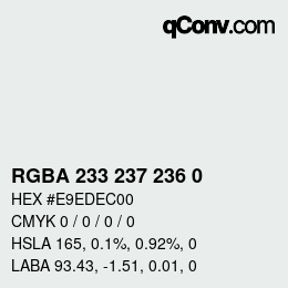 Color code: RGBA 233 237 236 0 | qconv.com