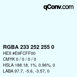 Color code: RGBA 233 252 255 0 | qconv.com