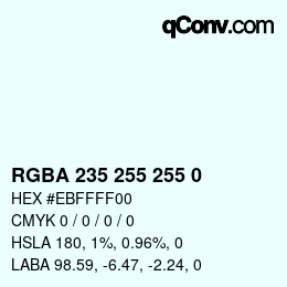 カラーコード: RGBA 235 255 255 0 | qconv.com
