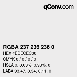 Color code: RGBA 237 236 236 0 | qconv.com
