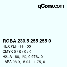 Color code: RGBA 239.5 255 255 0 | qconv.com