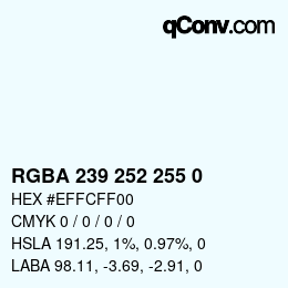 Color code: RGBA 239 252 255 0 | qconv.com