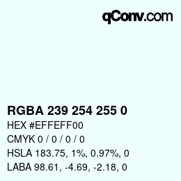 Code couleur: RGBA 239 254 255 0 | qconv.com