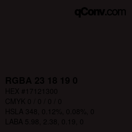 Color code: RGBA 23 18 19 0 | qconv.com