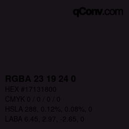 Color code: RGBA 23 19 24 0 | qconv.com