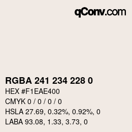 Color code: RGBA 241 234 228 0 | qconv.com