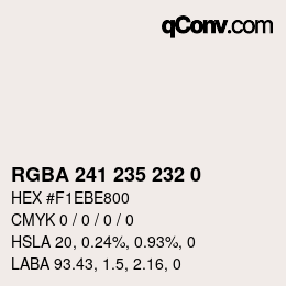 Color code: RGBA 241 235 232 0 | qconv.com
