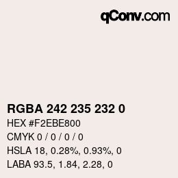 Color code: RGBA 242 235 232 0 | qconv.com