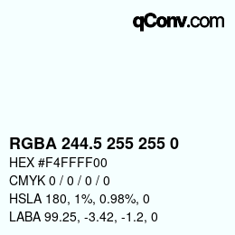 Color code: RGBA 244.5 255 255 0 | qconv.com