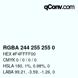 Color code: RGBA 244 255 255 0 | qconv.com