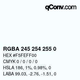 Color code: RGBA 245 254 255 0 | qconv.com