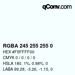 Color code: RGBA 245 255 255 0 | qconv.com