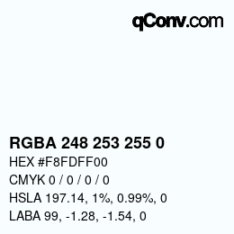 Color code: RGBA 248 253 255 0 | qconv.com