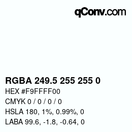 Color code: RGBA 249.5 255 255 0 | qconv.com