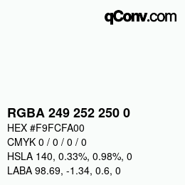 Color code: RGBA 249 252 250 0 | qconv.com