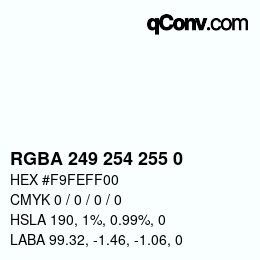 Color code: RGBA 249 254 255 0 | qconv.com