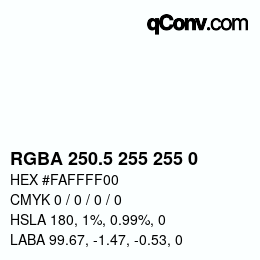 Color code: RGBA 250.5 255 255 0 | qconv.com