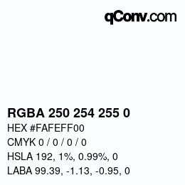 Color code: RGBA 250 254 255 0 | qconv.com