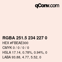 Color code: RGBA 251.5 234 227 0 | qconv.com