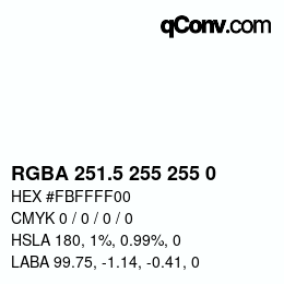 Color code: RGBA 251.5 255 255 0 | qconv.com