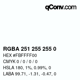 Color code: RGBA 251 255 255 0 | qconv.com