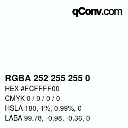 Color code: RGBA 252 255 255 0 | qconv.com