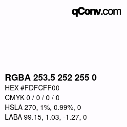 Código de color: RGBA 253.5 252 255 0 | qconv.com
