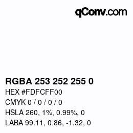 Color code: RGBA 253 252 255 0 | qconv.com