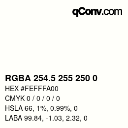 Color code: RGBA 254.5 255 250 0 | qconv.com