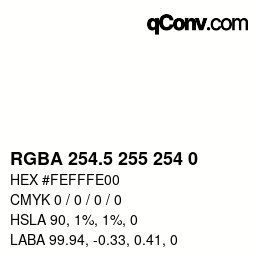 Color code: RGBA 254.5 255 254 0 | qconv.com