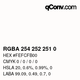 Color code: RGBA 254 252 251 0 | qconv.com