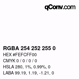 カラーコード: RGBA 254 252 255 0 | qconv.com
